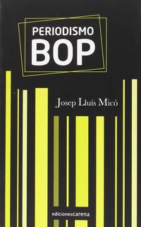 periodismo bop - estandares para la improvisacion informativa - Josep Lluis Mico Sanz