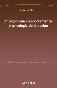 antropologia comportamental y psicologia de la accion - Alfredo Fierro