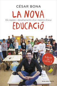 nova educacio, la - els reptes i desafiaments d'un mestre d'avui - Cesar Bona