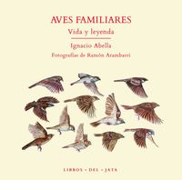 AVES FAMILIARES - VIDA Y LEYENDA
