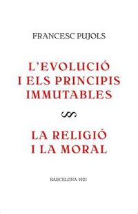 l'evolucio i els principis immutables / la religio i la moral