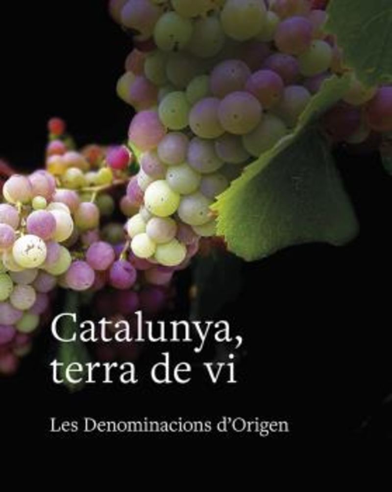 catalunya, terra de vi - les denominacions d'origen - Lluis Tolosa Planet / [ET AL. ]