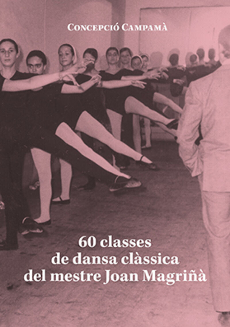 60 CLASSES DE DANSA CLASSICA DEL MESTRE JOAN MAGRIÑA