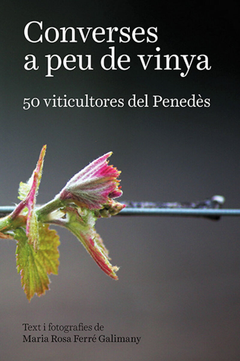 CONVERSES A PEU DE VINYA - 50 VITICULTORES DEL PENEDES
