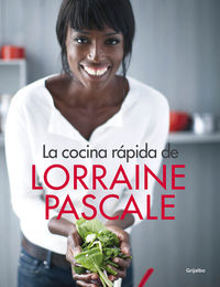 cocina rapida de lorraine pascale, la - 100 recetas frescas, deliciosas y hechas en un plisplas - Lorraine Pascale