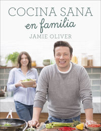 cocina sana en familia - Jamie Oliver
