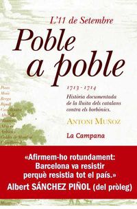 11 de setembre poble a poble - (1713-1717) historia documentada lluita dels catalans contra els borbonics - Antoni Muñoz