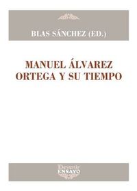 manuel alvarez ortega y su tiempo - Blas Sanchez (il. )