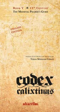 codex calixtinus (ed ingles) - Teresa Moralejo Garate (ed. )