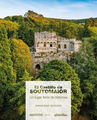 castillo de soutomaior, el - un lugar lleno de historias - Diego Piay Augusto