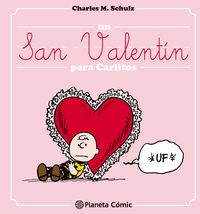 san valentin para carlitos, un - dulce corazon - Charles M. Schulz