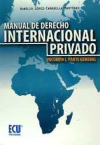 manual de derecho internacional privado vol. i - parte general - Aurelio Lopez-Tarruella Martinez