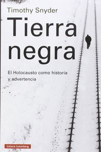 TIERRA NEGRA - LA HISTORIA DEL HOLOCAUSTO COMO ADVERTENCIA