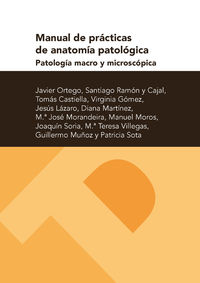 (2ª ED) MANUAL DE PRACTICAS DE ANATOMIA PATOLOGICA - PATOLOGIA MACRO Y MICROSCOPICA