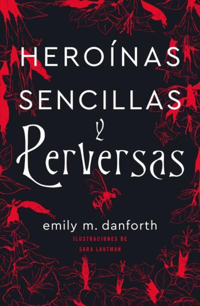heroinas sencillas y perversas - Emily M. Danforth