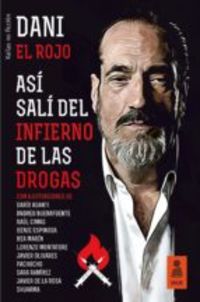 asi sali del infierno de las drogas - Dani El Rojo