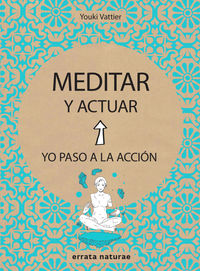 meditar y actuar - yo paso a la accion - Youki Vattier