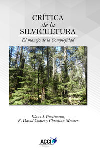critica de la silvicultura - el manejo para la complejidad - KLAUS J. PUETTMANN / K. David Coates / Christian Messier