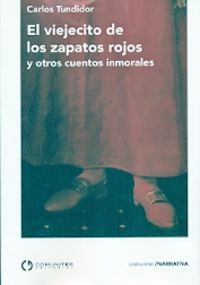 viejecito de los zapatos rojos, el - y otros cuentos inmorales - Carlos Tundidor