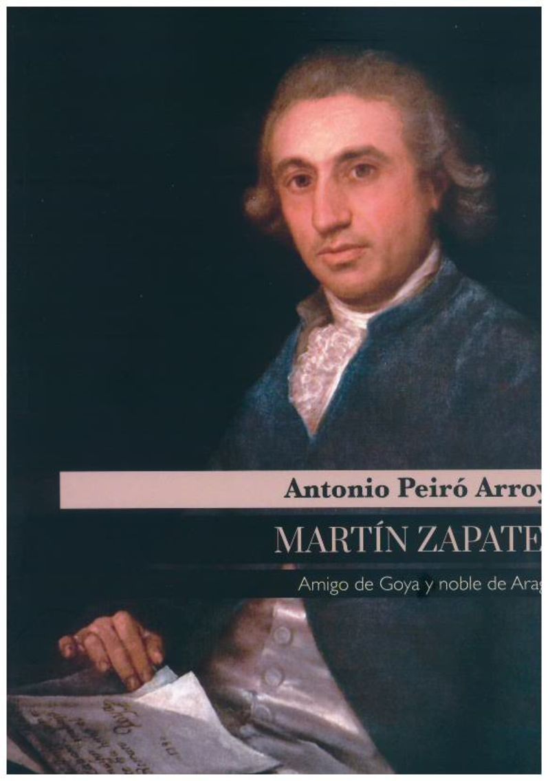 martin zapater - amigo de goya y noble de aragon - Antonio Peiro Arroyo