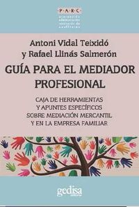 guia para el mediador profesional - Antoni Vidal Teixido / Rafael Llinas Salmeron