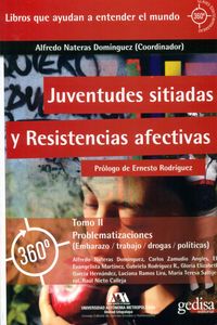 juventudes sitiadas y resistencias afectivas ii - problematizaciones - Alfredo Nateras Dominguez (coord. )
