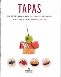 tapas - un recetario para cocineros gourmet / a recipe for gourmet cooks