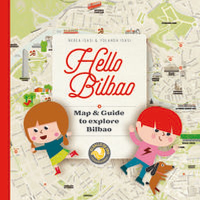 hello bilbao - map & guide to explore bilbao - Nerea Isasi / Yolanda Isasi