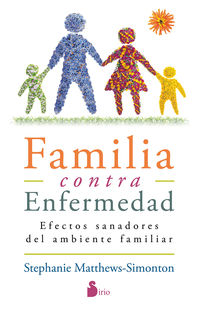 familia contra enfermedad - efectos sanadores del ambiente familiar - Stephanie Matthews-Simonton