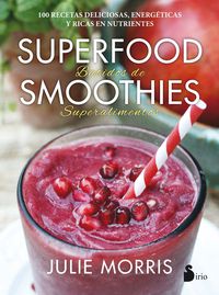 superfood smoothies - batidos de superalimentos - Julie Morris