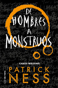 de hombres a monstruos (reina del caos 3) - Patrick Ness