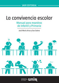 convivencia escolar, la - manual para maestros de infantil y primaria - Jose Maria Ariso Salgado / Eva Solera Hernandez