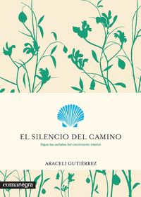 El silencio del camino - Araceli Gutierrez Villanueva