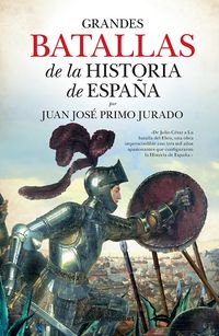 grandes batallas de la historia de españa - Juan Jose Primo Jurado