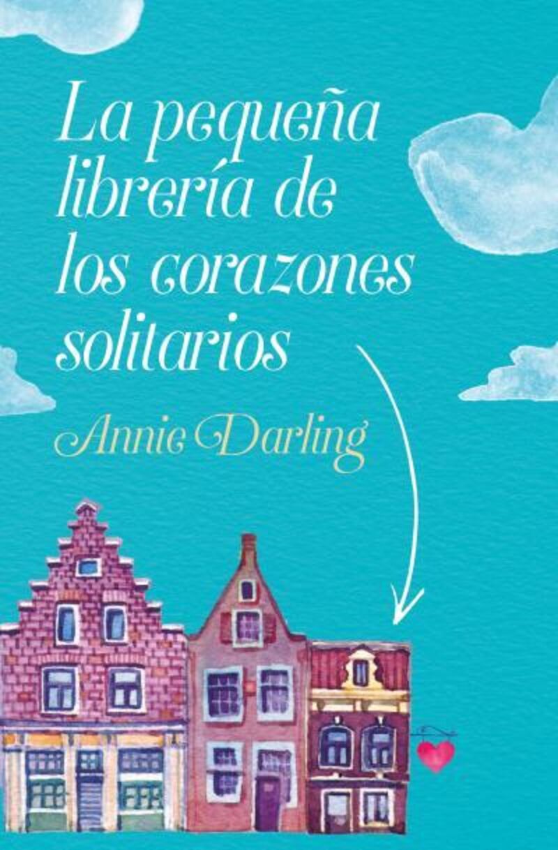 la pequeña libreria de los corazones solitarios - Annie Darling