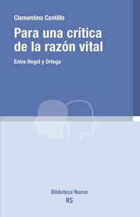 PARA UNA CRITICA DE LA RAZON VITAL - ENTRE HEGEL Y ORTEGA