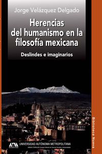 HERENCIAS DEL HUMANISMO EN LA FILOSOFIA MEXICANA