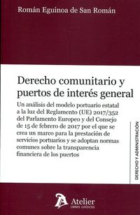 DERECHO COMUNITARIO Y PUERTOS DE INTERES GENERAL. - UN ANALISIS DEL MODELO PORTUARIO ESTATAL A LA LUZ DEL REGLAMENTO (UE) 2017 / 352