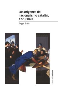 origenes del nacionalismo catalan, los (1770-1898) - Angel Smith