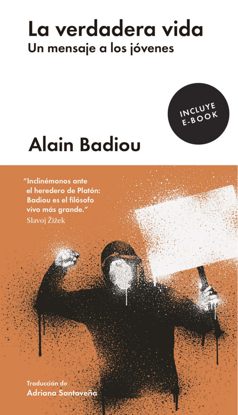verdadera vida, la - un mensaje a los jovenes - Alain Badiou