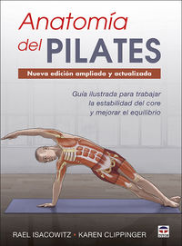 anatomia del pilates - nueva edicion ampliada y actualizada - guia ilustrada para mejorar la estabilidad de core y mejorar el equilibrio