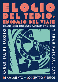 ELOGIO DEL TEDIO, ENCOMIO DEL VIAJE - ENSAYO SOBRE LITERATURA MEXICANA (1920-1930)