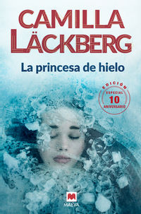 princesa de hielo, la (ed. 10 aniversario) - Camilla Lackberg