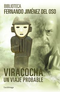 viracocha - cronica de un viaje probable - Fernando Jimenez Del Oso