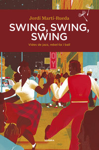 swing, swing, swing - vides de jazz rebellia i ball - Jordi Marti-Rueda