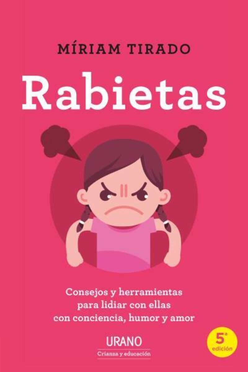 rabietas - consejos y herramientas para lidiar con ellas con conciencia, humor y amor - Miriam Tirado Torras