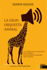 La gran orquesta animal - Bernie Krause / Adria Frutios (il. )