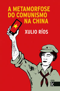 a metamorfose do comunismo na china (gal) - Xulio Rios