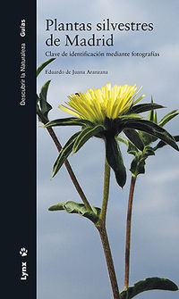 plantas silvestres de madrid - clave de identificacion mediante fotografias - Eduardo De Juana Aranzana