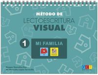 metodo de lectoescritura visual 1 - mi familia - Gaspar Gonzalez Rus / M. Mercedes Lopez Torrecilla